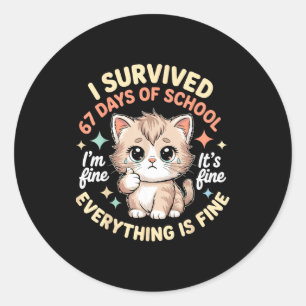 Ik heb 67 dagen school overleefd Kat Het is prima Ronde Sticker