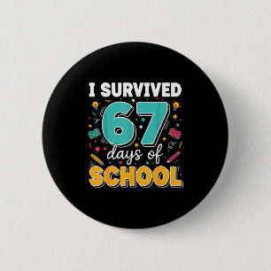 Ik heb 67 dagen school overleefd Leraar Meme Grapp Ronde Button 5,7 Cm