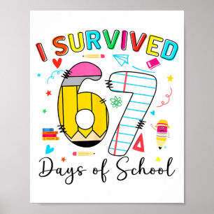 Ik heb 67 dagen school overleefd Leuk grapje Six S Poster