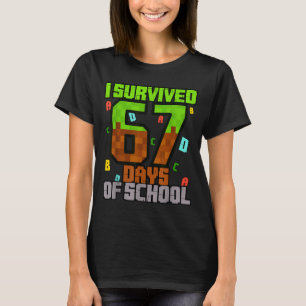 Ik heb 67 dagen school overleefd Leuk grapje Six S T-shirt