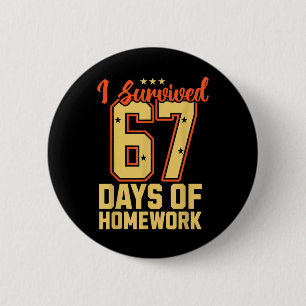 Ik heb 67 dagen school overleefd Meme grappige ler Ronde Button 5,7 Cm