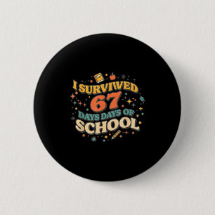 Ik heb 67 dagen school overleefd Retro Meme Lerare Ronde Button 5,7 Cm