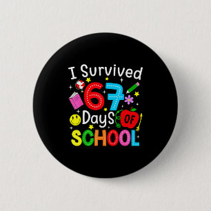 Ik heb 67 dagen school overleefd Six Seven Meme Le Ronde Button 5,7 Cm