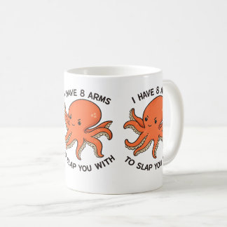 Ik heb 8 armen om je mee te slaan Octopus Mok – Gr