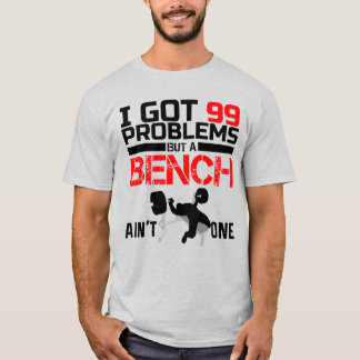 IK HEB 99 PROBLEMEN MAAR EEN BANKJE IS ER NIET EEN T-SHIRT