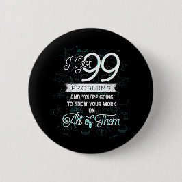 Ik heb 99 problemen ronde button 5,7 cm