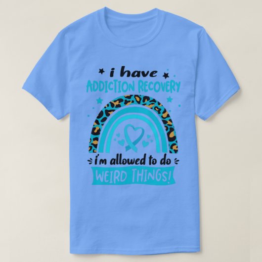 Ik heb Addication Recovery als ik een vreemde mag  T-shirt (Design voorkant)