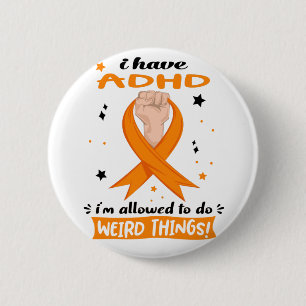 Ik heb ADHD, ik mag rare dingen doen Ronde Button 5,7 Cm