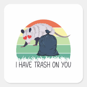 Ik heb afval op je grappige possum meme vierkante sticker