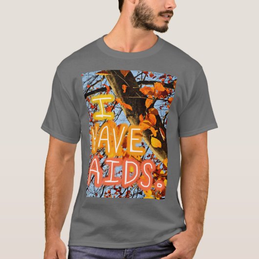 IK HEB AIDS. Klassiek T-shirt (Voorkant)