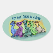 Ik heb al mijn eenden in een rij. ovale sticker (Voorkant)