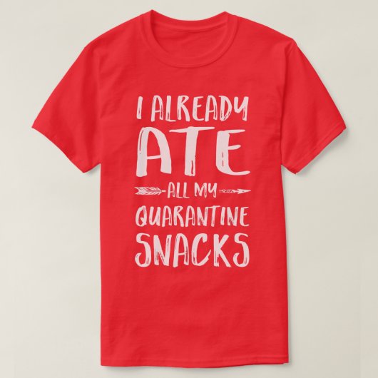 Ik heb al mijn snacks opgegeten t-shirt (Design voorkant)