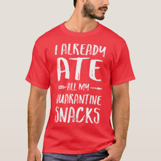 Ik heb al mijn snacks opgegeten t-shirt