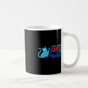 Ik heb alleen katten en insuline leuk diabetes bew koffiemok