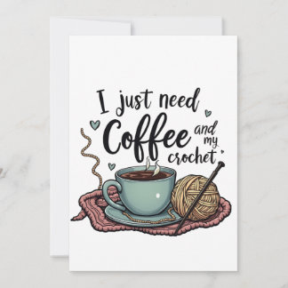 Ik heb alleen koffie en haakwerk nodig kaart