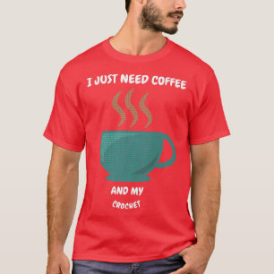 IK HEB ALLEEN KOFFIE EN MIJN KROCHET Premium T-Shi T-shirt