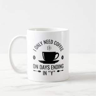 Ik heb alleen koffie nodig koffiemok