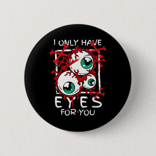 Ik heb alleen maar ogen voor je oog Halloween cade Ronde Button 5,7 Cm