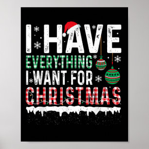 Ik heb alles wat ik wil voor Kerstmis, ik ben het Poster