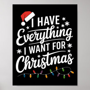 Ik heb alles wat ik wil voor Kerstmis, ik ben het Poster