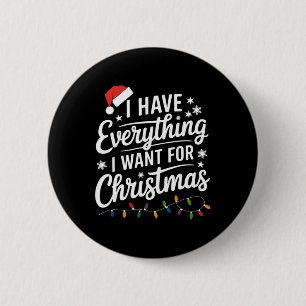 Ik heb alles wat ik wil voor Kerstmis, ik ben het Ronde Button 5,7 Cm