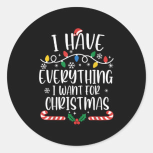 Ik heb alles wat ik wil voor Kerstmis, ik ben het  Ronde Sticker