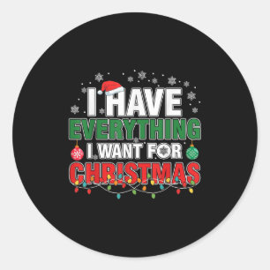 Ik heb alles wat ik wil voor Kerstmis, ik ben het  Ronde Sticker