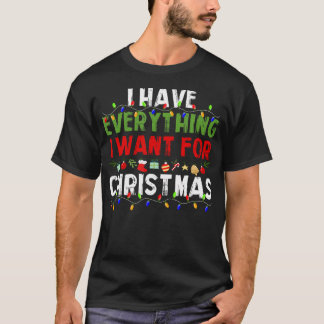 Ik heb alles wat ik wil voor Kerstmis, ik ben het  T-shirt