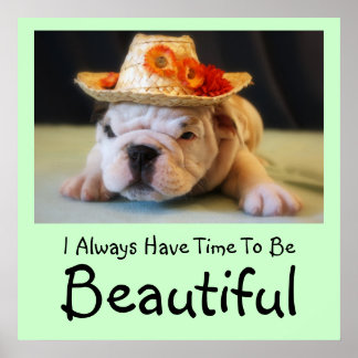 "Ik heb altijd de tijd om mooi te zijn" Bulldog Poster