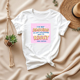 Ik heb altijd gelijk | Mom Humor | Grappige Moeder T-shirt