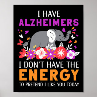 Ik heb Alzheimerheimers, ik heb geen energieremmer Poster