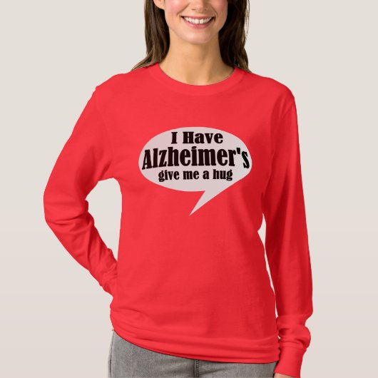 Ik heb Alzheimer's T-shirt (Voorkant)