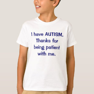 Ik heb AUTISM-Bedankt voor T-shirt voor de patiënt