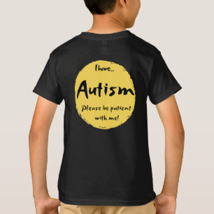 "Ik heb AUTISM, wees alsjeblieft PATIËNT met mij! T-shirt