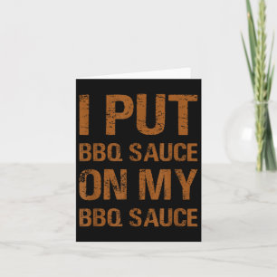 Ik heb BBQ saus op mijn BBQ saus gezet Grappige vo Kaart