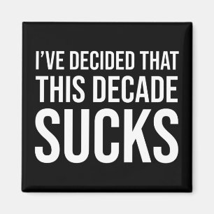 Ik heb besloten dat dit decennium kloten magneet