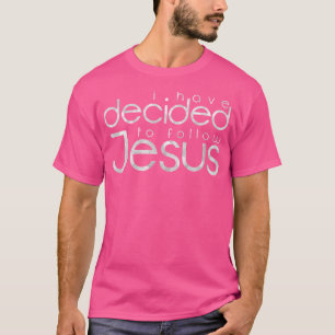 Ik heb besloten Jezus te volgen T-shirt