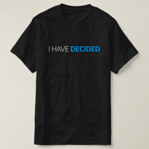 Ik heb besloten tot de doop t-shirt