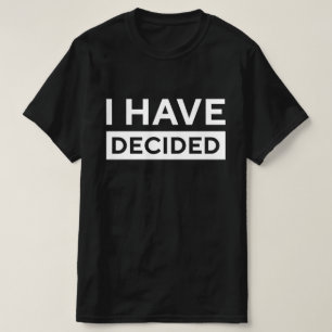 Ik heb besloten tot de doop t-shirt