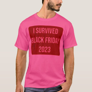 Ik heb Black Friday 2023 meegemaakt T-shirt