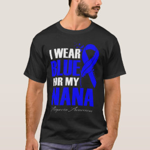 Ik heb blauw Draag voor mijn Nana Alopecia veer T-shirt