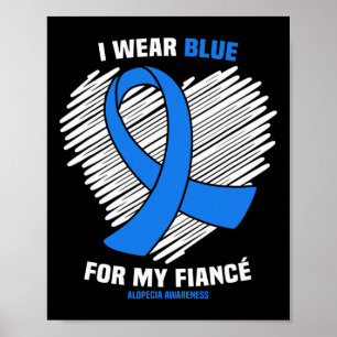 Ik heb Blue Draag voor mijn verloofde Alopecia Awa Poster