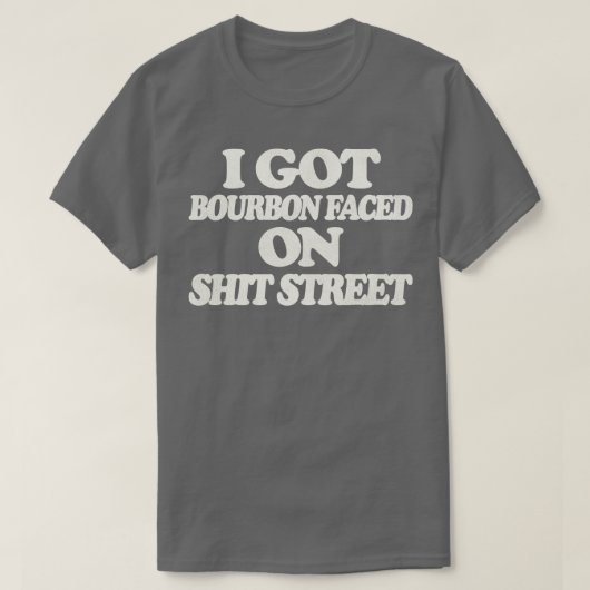 Ik heb Bourbon op straat T-shirt (Design voorkant)