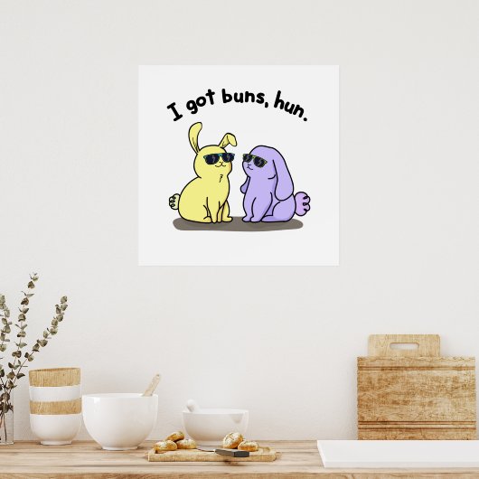 Ik heb Buns Hun Funny Bunny Rabbit Pun Poster (Keuken)