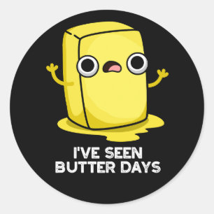Ik heb Butter Days Funny Food Pun Dark BG gezien Ronde Sticker