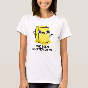 Ik heb Butter Days Funny Food Pun gezien T-shirt