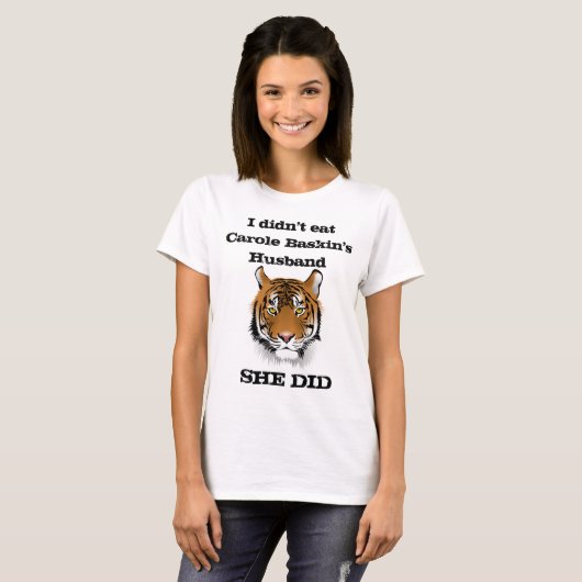 Ik heb Carole Baskin's man niet opgegeten, dat dee T-shirt (Voorkant volledig)