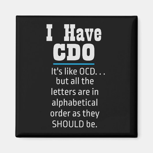 Ik heb CDO Black Funny OCD Humor Magneet (Voorkant)