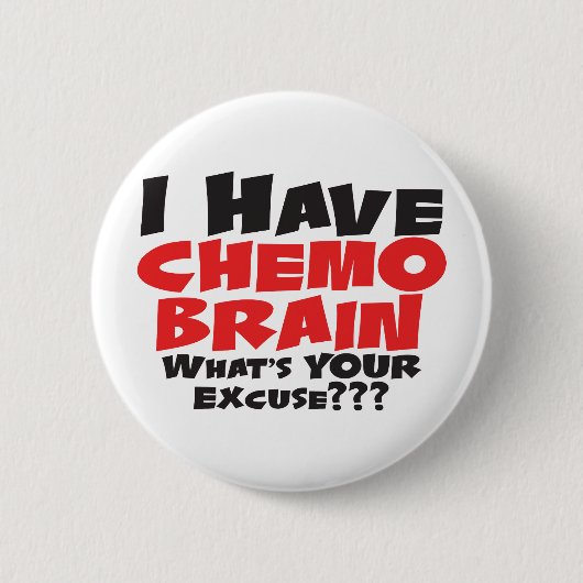 Ik heb Chemo Brain Ronde Button 5,7 Cm (Voorkant)