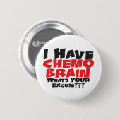 Ik heb Chemo Brain Ronde Button 5,7 Cm (Voorkant /achterkant)